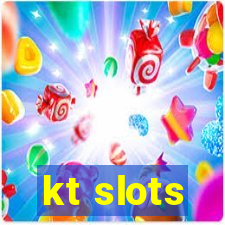 kt slots